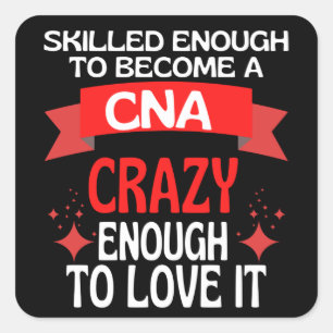 Skill genoeg om een CNA-verpleegster te worden Vierkante Sticker