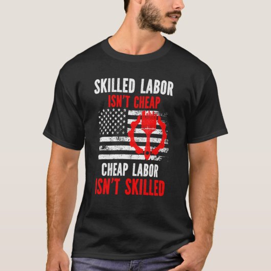 Skill Labor is niet goedkoop T-shirt (Voorkant)