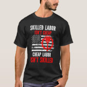 Skill Labor is niet goedkoop T-shirt (Voorkant)