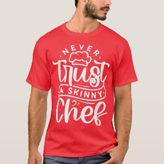 Skinny Chef Gift for Fat Man Chef Cooking T-shirt