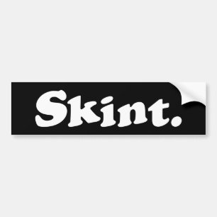 Skint. Bumpersticker