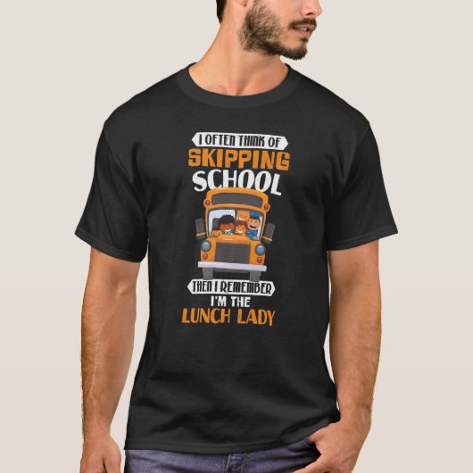 Skipping School Lunch Lady Cafeteria Worker T-shirt (Voorkant)