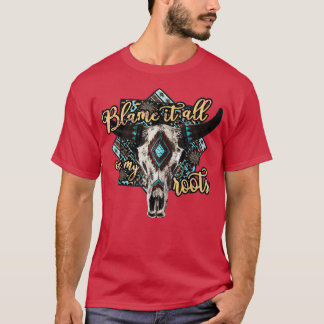 Skull Cow Blame It On My Roots Country Vibe Wester T-shirt