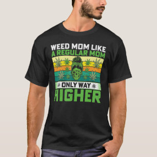 Skull Lady Weed Mam als een gewone mam. T-shirt
