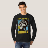 Skunks Don't Call Me A Badger T-shirt (Voorkant volledig)