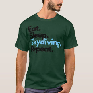 Skydive Eat Sleep Skydiving Repat Sticker T-shirt