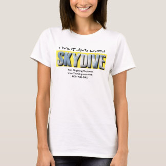 skydive, IK HEB HET...en leefde! T-shirt