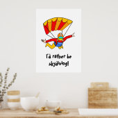Skydive - Ik zou liever skydiven! Poster (Keuken)