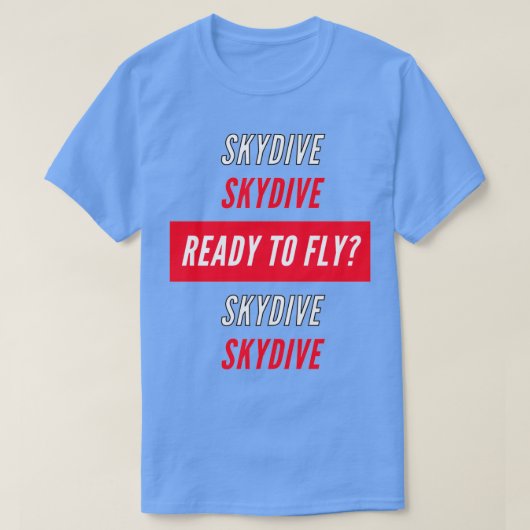 Skydive Ready to fly T-shirt (Design voorkant)