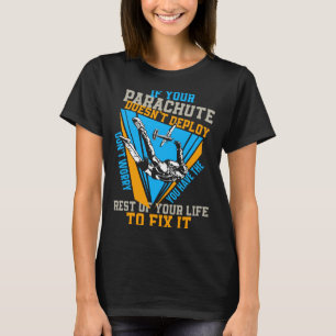 Skydiven als je parachute niet opent Doe niet T-shirt