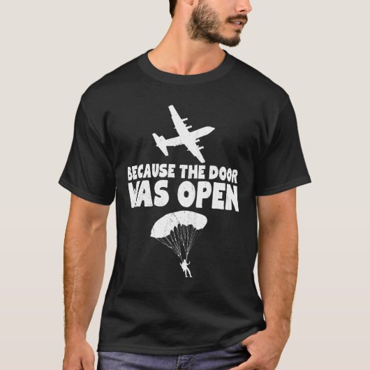 Skydiven Omdat Het Deur Open Stond Skydive Valpara T-shirt (Voorkant)