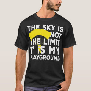 Skydiver Gezegde Sky is Mijn speelplaats Skydivi T-shirt