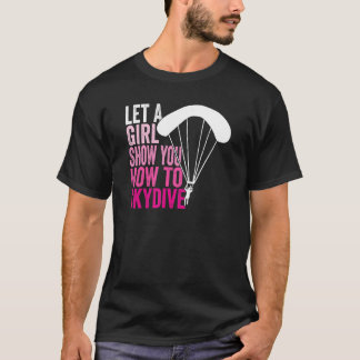 Skydiver Laat Een Meisje Je Leren Hoe Te Skydiven  T-shirt