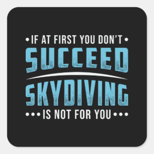 Skydiver Succed Skydiving Skydive Parachute Funny Vierkante Sticker