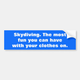 Skydiving, de leukste die je kunt hebben bumpersticker