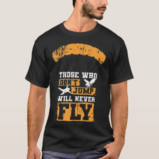 Skydiving die niet springt zal nooit naar Premi vl T-shirt