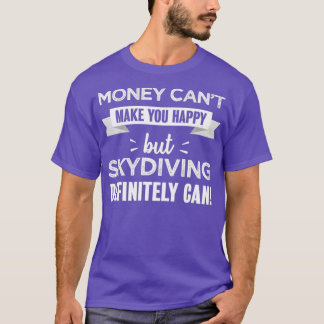 Skydiving maakt je gelukkig Funny Gift voor Skydiv T-shirt