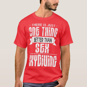 Skydiving Skyspringing Parachute Skydiver Skydive T-shirt