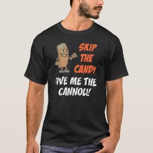 Sla de snoepjes over, geef me de Cannoli T-shirt