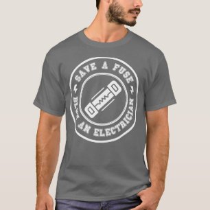Sla een zekering op een elektricien 12 t-shirt