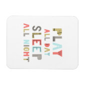 Slaap de hele dag Slaap de hele nacht Magneet (Horizontaal)