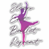 Slaap, eet, ballet, herhaal sticker (Voorkant)