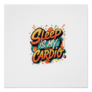 Slaap is mijn cardio perfect poster