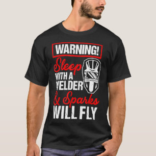 Slaap met een lasser vonken zal vliegen grappige l t-shirt