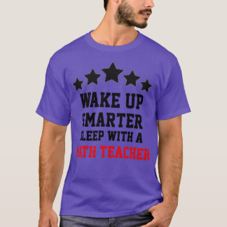 Slaap met een Wiskunde leraar T-shirt
