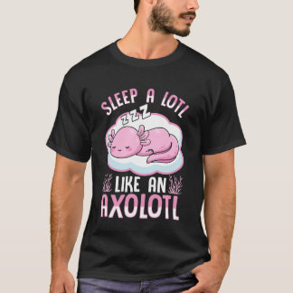 Slaap Veel Like een Axolotl T-shirt