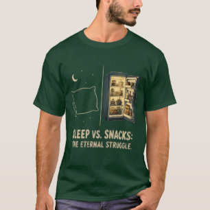 Slaap Vs Snacks De Eeuwige Strijd T-Shirt