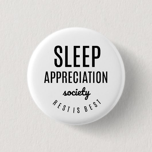 Slaap Waardering Maatschappij Grappige Button (Voorkant)