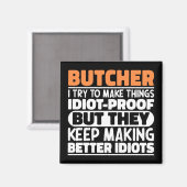 Slachter Ik probeer dingen grappig Gezegde slager  Magneet (Voorkant / Achterkant)