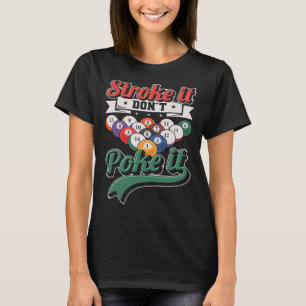 Slag het niet Poken het snooker 8 bal zwembad Play T-shirt