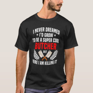 Slager Cool Vleesbewerker Vleesfluisteraar Pluimve T-shirt