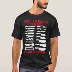 Slagersmes Ja, ik heb echt al deze messen nodig T-shirt