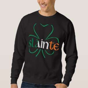 Slainte Irish Shamrock Funny St Patrick's Day Drin Trui
