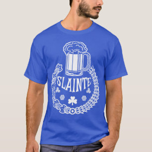 SLAINTE is Iers voor Cheers T-shirt