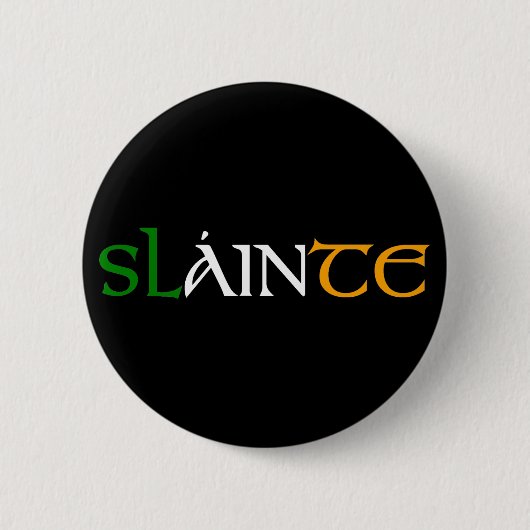 Slainte Pin Ronde Button 5,7 Cm (Voorkant)
