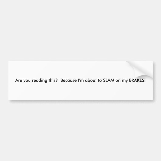 Slam op remmen Bumpersticker (Voorkant)