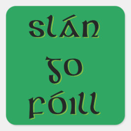 Slán Go Fóill Vierkante Sticker