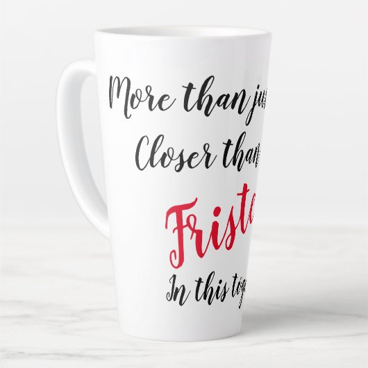 Slank latte Mok voor je beste vriendin/vriendin! (Linkerhoek)