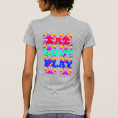 Slank uitgeruste liefde en PlayT-Shirt T-shirt (Achterkant)