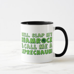 Slap mijn shamrock en noem me een Leprechaun. Mok