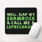 Slap mijn shamrock en noem me een Leprechaun. Muismat (Met muis)