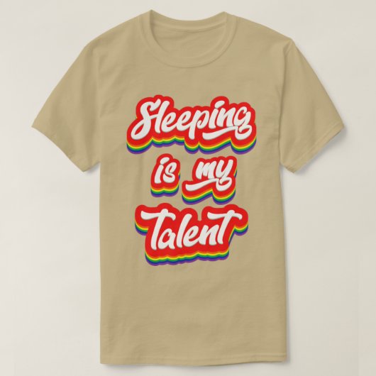 Slapen is mijn Talent Rainbow Typografie T-shirt (Design voorkant)