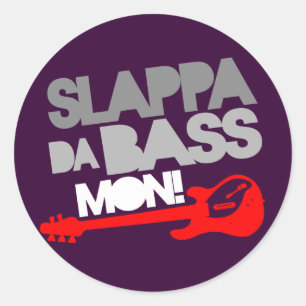 Slappa Da Bass Mon! Ronde Sticker