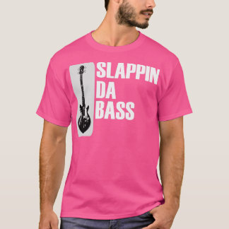 Slappin Da Bass T-shirt
