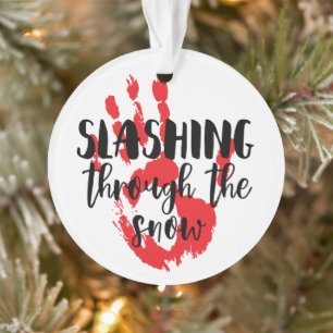 Slasher Horror Film Quote Bloody Hand Christmas Ornament