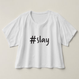 #slay t-shirt